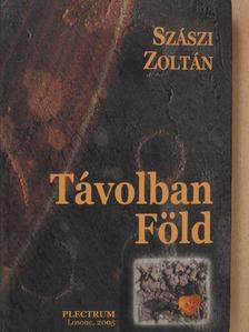 Szászi Zoltán - Távolban Föld (dedikált példány) [antikvár]