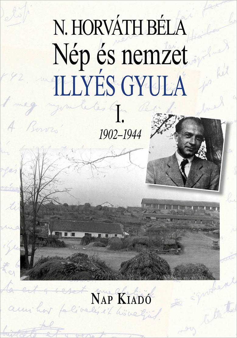 N. Horváth Béla - Nép és nemzet I. Illyés Gyula 1902-1944