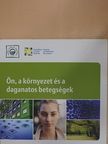 Ön, a környezet és a daganatos betegségek [antikvár]