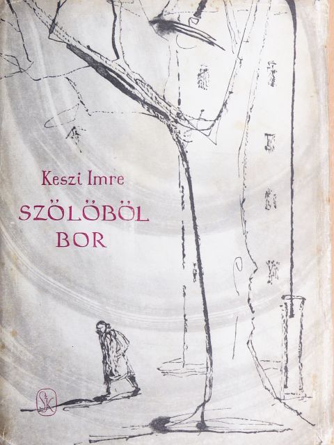 Keszi Imre - Szőlőből bor [antikvár]