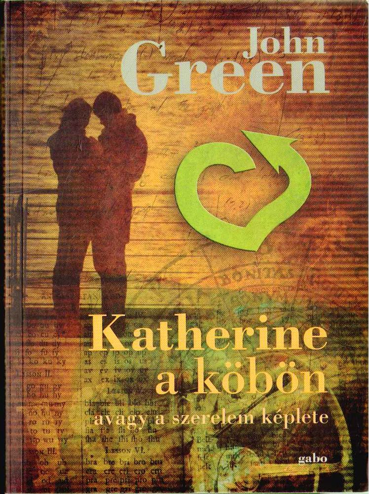 Katherine a köbön - Avagy a szerelem képlete [antikvár]