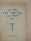 Király Tibor - Átkozottak vagyunk [antikvár]
