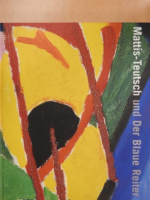 Andreas Franzke - Mattis-Teutsch und Der Blaue Reiter [antikvár]