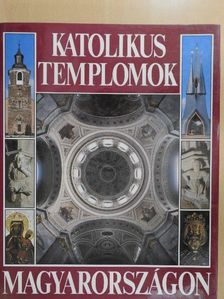 Dercsényi Balázs - Katolikus templomok Magyarországon [antikvár]