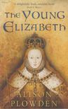 PLOWDEN, ALISON - The Young Elizabeth [antikvár]