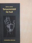 Bobory Zoltán - Tenyeremből hó hull (dedikált példány) [antikvár]