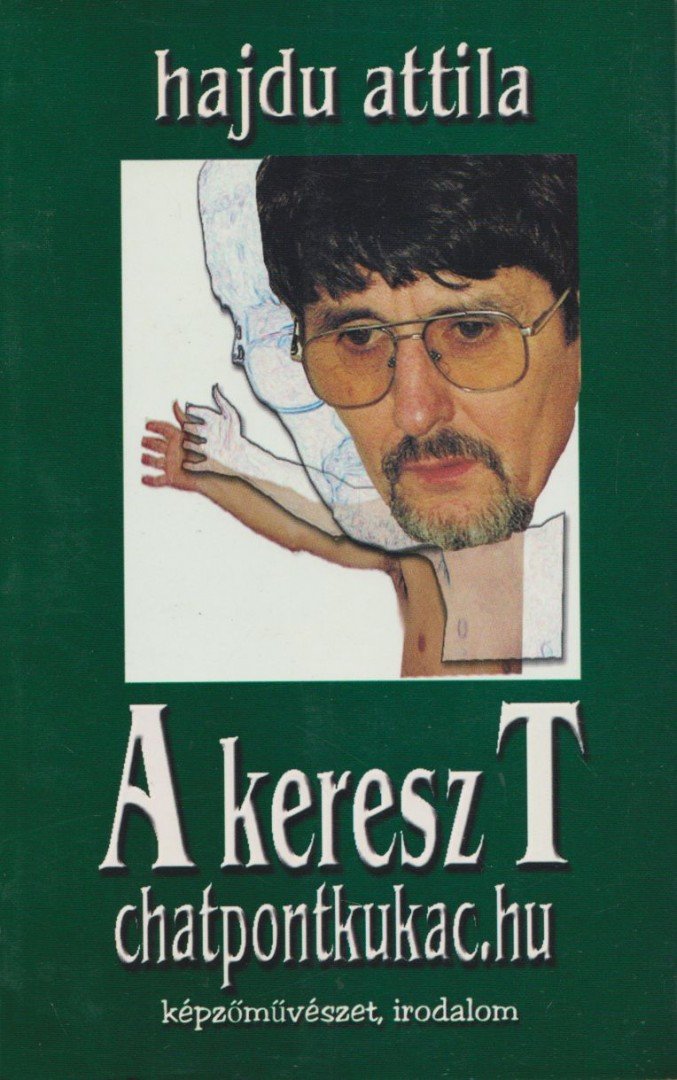 Hajdu Attila - A kereszt chatpontkukac.hu (dedikált) [antikvár]
