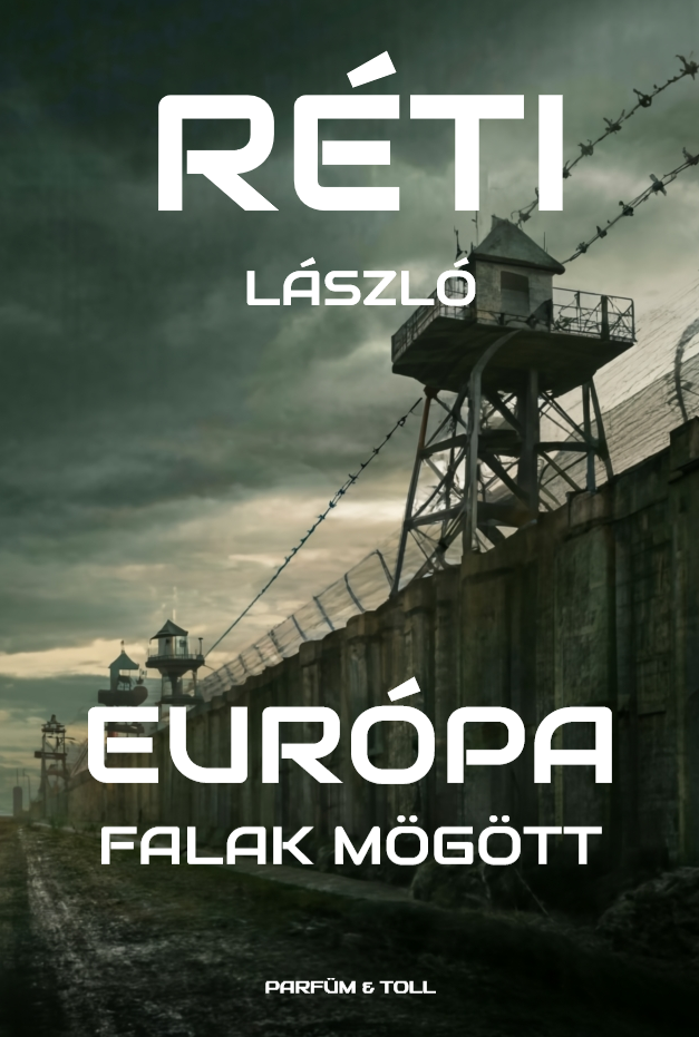 RÉTI LÁSZLÓ - Európa falak mögött [eKönyv: epub, mobi]