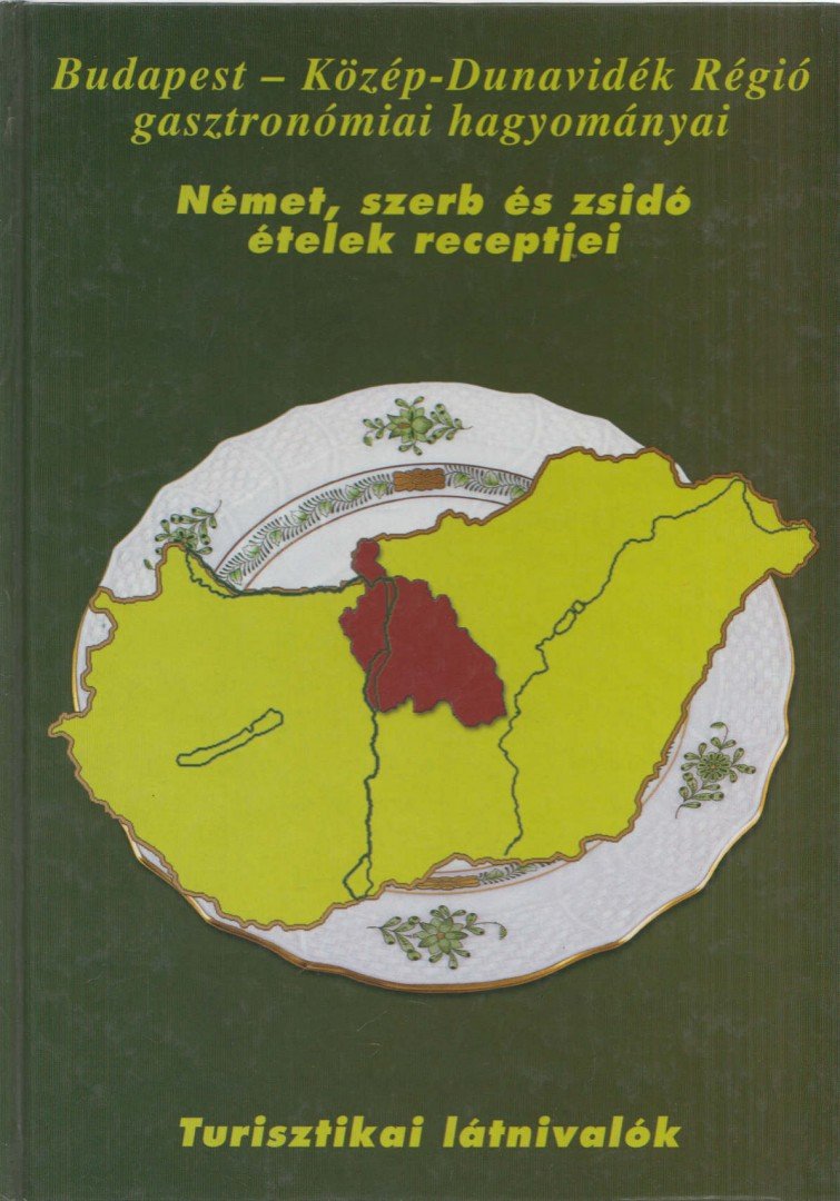 Szigeti László - Budapest - Közép-Dunavidék Régió gasztronómiai hagyományai [antikvár]