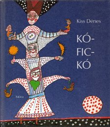 KISS DÉNES - Kó-fic-kó [antikvár]