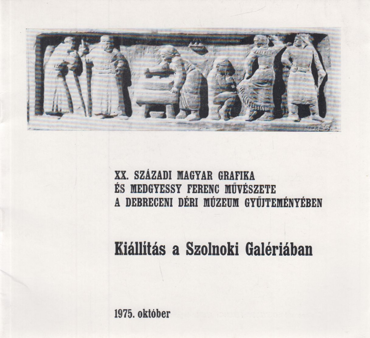 SZ. KÜRTI KATALIN - XX. századi magyar grafika és Medgyessy Ferenc művészete a debreceni Déri Múzeum gyűjteményében [antikvár]