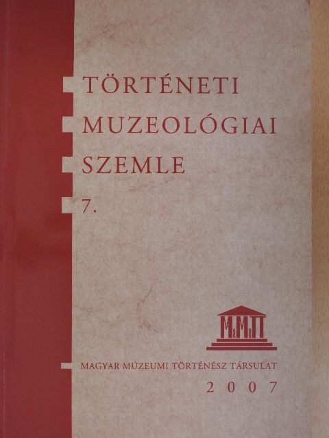 Bedő Gergely - Történeti Muzeológiai Szemle 7. [antikvár]