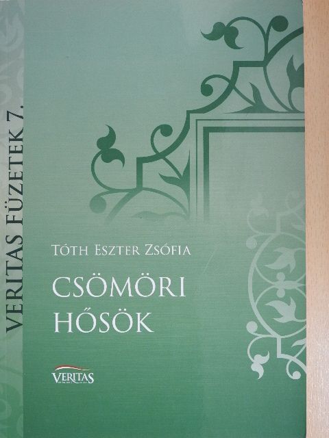 Tóth Eszter Zsófia - Csömöri hősök [antikvár]