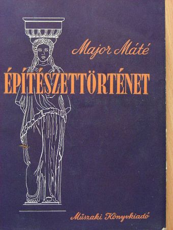 Major Máté - Építészettörténet II. [antikvár]