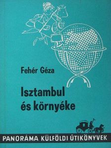 Dr. Fehér Géza - Isztambul és környéke [antikvár]
