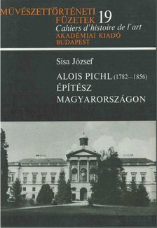 Sisa József - Alois Pichl (1782-1856) építész Magyarországon [antikvár]