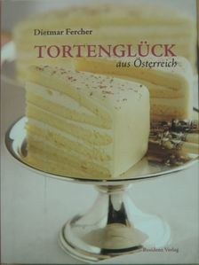 Dietmar Fercher - Tortenglück aus Österreich [antikvár]