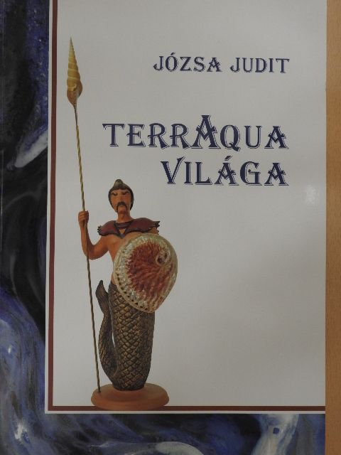 Józsa Judit - TerrAqua világa [antikvár]