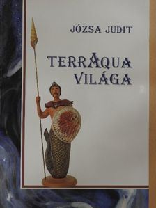 Józsa Judit - TerrAqua világa [antikvár]