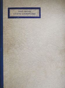 Csekő Árpád - A fizika csodavilága [antikvár]