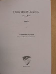 Földes Ferenc Gimnázium Évkönyv 2012-2013 [antikvár]