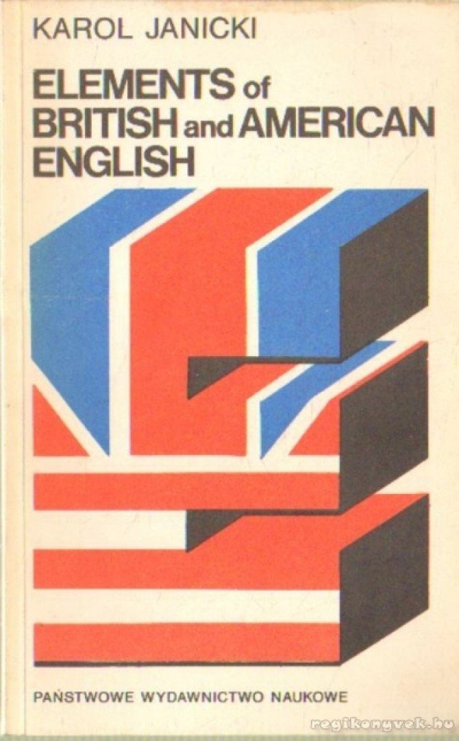 Janicki, Karol - Elements of British and American English [antikvár]