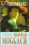 Deborah Moggach - Tulipánláz [antikvár]