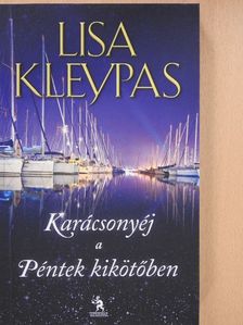 Lisa Kleypas - Karácsonyéj a Péntek kikötőben [antikvár]