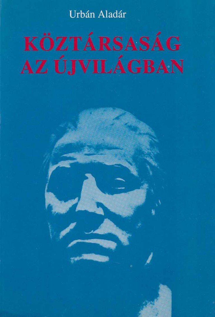 Urbán Aladár - Köztársaság az újvilágban [antikvár]