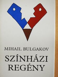 Mihail Bulgakov - Színházi regény [antikvár]