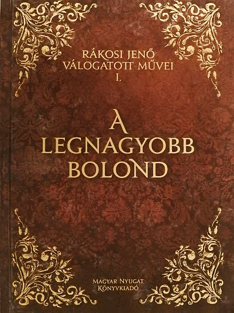 Rákosi Jenő - A legnagyobb bolond [antikvár]