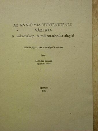 Dr. Csillik Bertalan - Az anatómia történetének vázlata [antikvár]