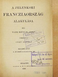 Taine Hippolit Adolf - A jelenkori Francziaország alakulása IV. (töredék) [antikvár]