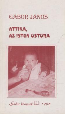 Gábor János - Attika, az Isten ostora [antikvár]