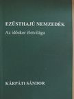 Kárpáti Sándor - Ezüsthajú nemzedék [antikvár]