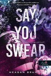 Meagan Brandy - Say You Swear - Mondd, hogy esküszöl!