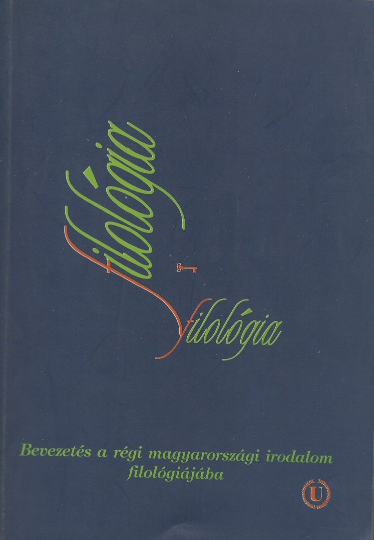 Hargittay Emil - Bevezetés a régi magyarországi irodalom filológiájába [antikvár]