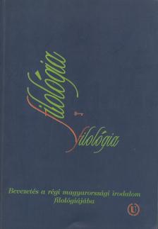 Hargittay Emil - Bevezetés a régi magyarországi irodalom filológiájába [antikvár]