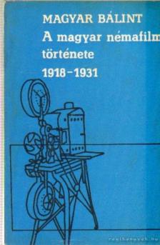 Szőnyi Klára - A magyar némafilm története 1918-1931 [antikvár]