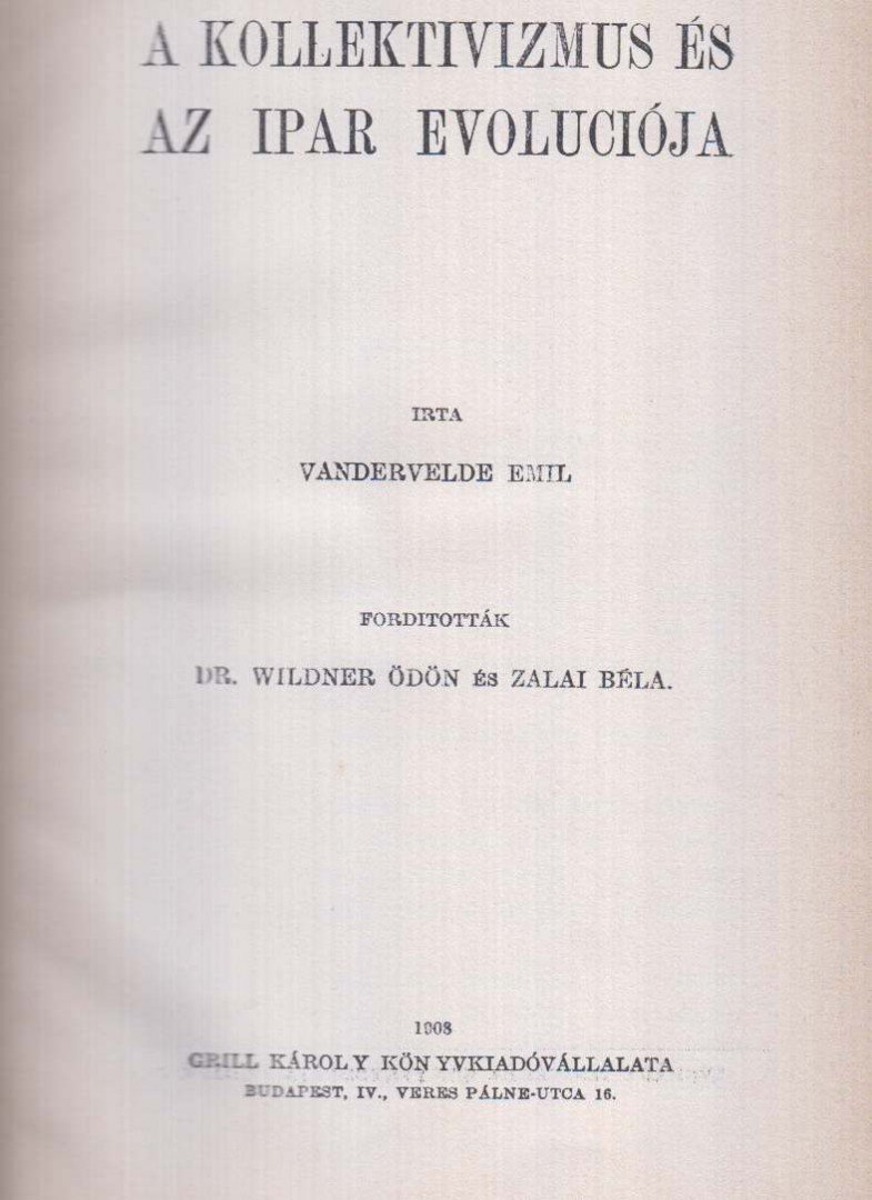 Vandervelde Emil - A kollektivizmus és az ipar evoluciója [antikvár]