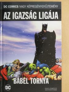 Dan Curtis Johnson - Az Igazság Ligája - Bábel tornya [antikvár]