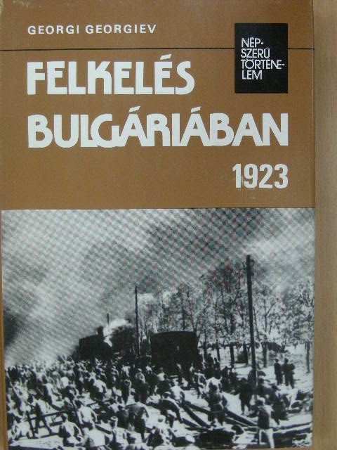 Georgi Georgiev - Felkelés Bulgáriában 1923 [antikvár]