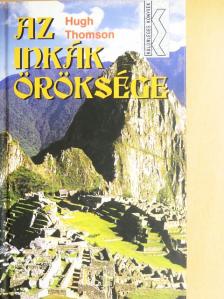 Hugh Thomson - Az inkák öröksége [antikvár]