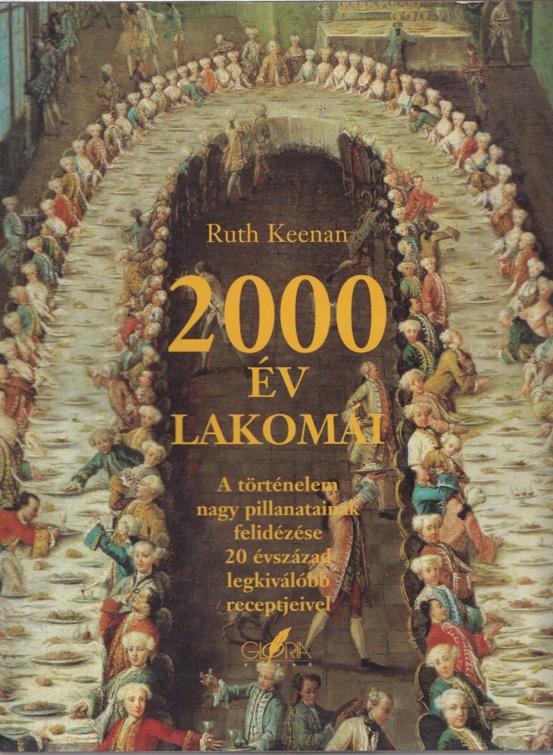 Ruth Keenan - 2000 év lakomái [antikvár]