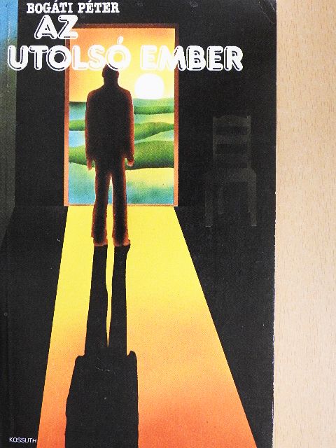 Bogáti Péter - Az utolsó ember [antikvár]