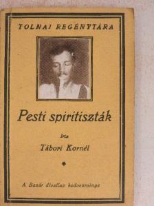 Tábori Kornél - Pesti spiritiszták [antikvár]