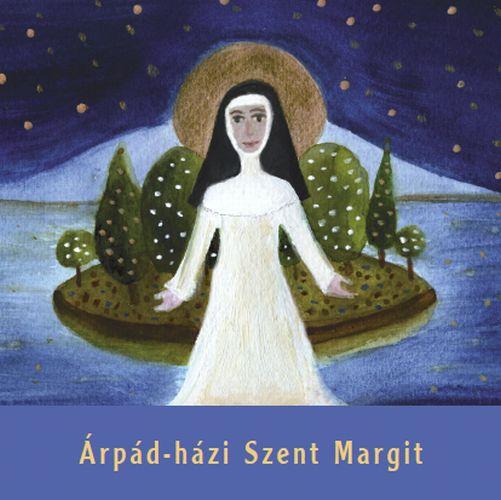VARGA MÁTYÁS - SCHMAL RÓZA - Árpád-házi Szent Margit (gyerekkönyv)