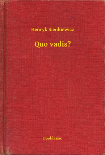 Henryk Sienkiewicz - Quo vadis? [eKönyv: epub, mobi]