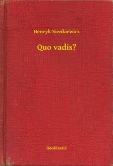 Henryk Sienkiewicz - Quo vadis? [eKönyv: epub, mobi]