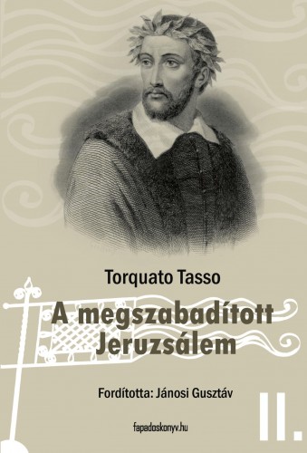 Tasso Torquato - A megszabadított Jeruzsálem II. kötet [eKönyv: epub, mobi]